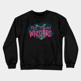 The Town Whispers Classic - Neon Nightmare Logo Crewneck Sweatshirt